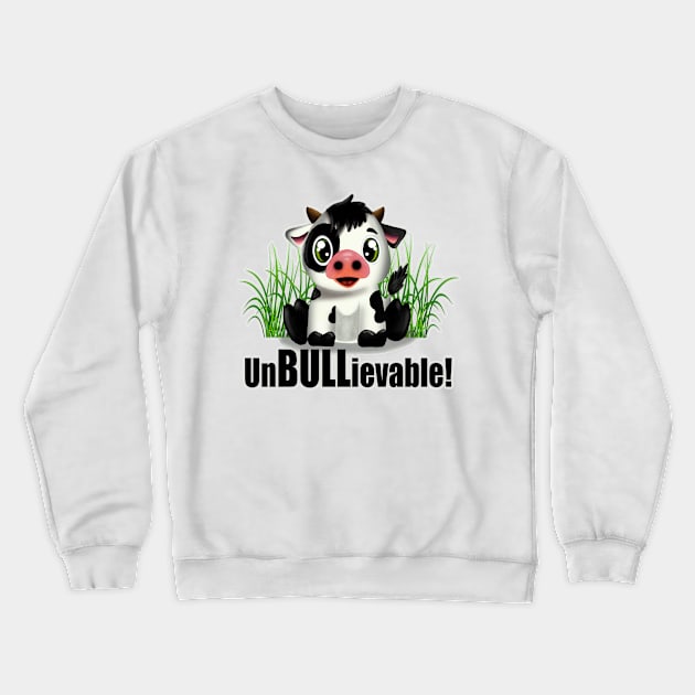 unBULLievable! Crewneck Sweatshirt by DoniGR